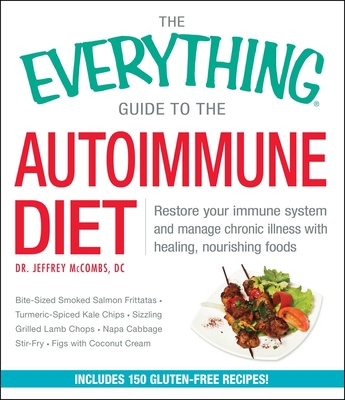 The Everything Guide to the Autoimmune Diet: Re... 1440587329 Book Cover