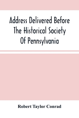 Address Delivered Before The Historical Society... 9354489516 Book Cover