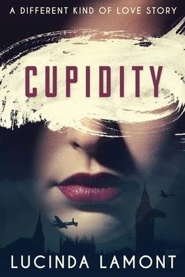 Cupidity: A World War Two Romance [Large Print] 4824116783 Book Cover