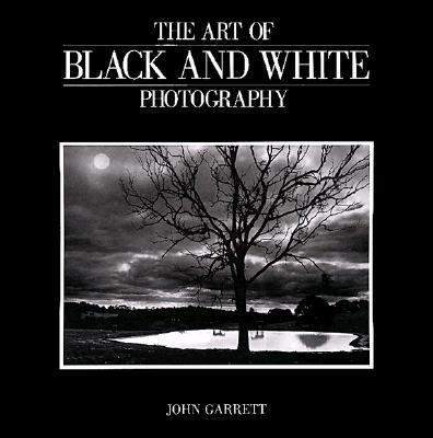 Art of Black and White Photography 0817435344 Book Cover