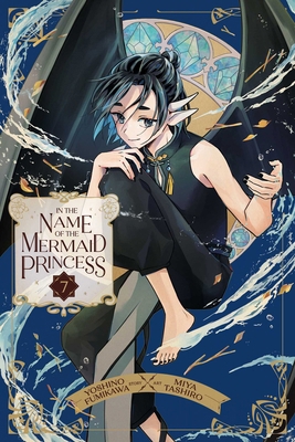 In the Name of the Mermaid Princess, Vol. 7 1974755614 Book Cover