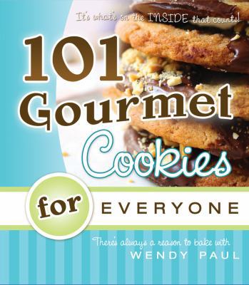 101 Gourmet Cookies for Everyone 1599554097 Book Cover