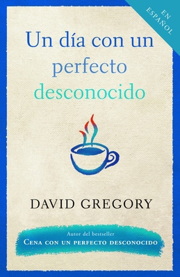 Un Día Con Un Perfecto Desconocido / A Day with... [Spanish] 0307278336 Book Cover