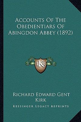 Accounts Of The Obedientiars Of Abingdon Abbey ... 1164558676 Book Cover