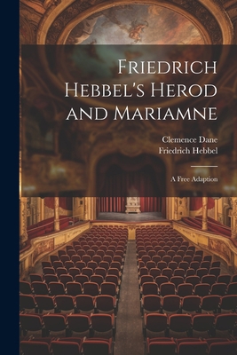 Friedrich Hebbel's Herod and Mariamne; a Free A... 1021946540 Book Cover