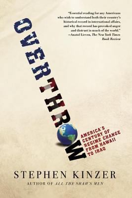 Overthrow: America's Century of Regime Change f... 0805082409 Book Cover