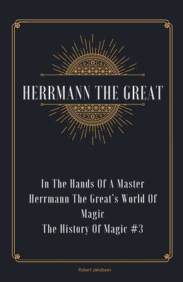 In The Hands Of A Master Herrmann The Great's W...            Book Cover