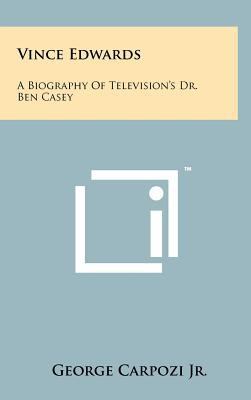Vince Edwards: A Biography Of Television's Dr. ... 1258067889 Book Cover