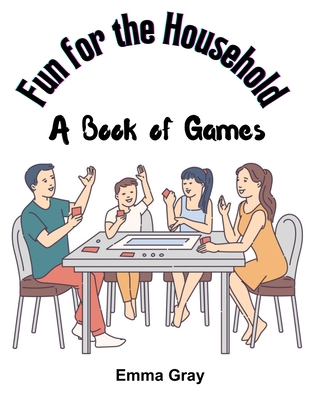 Fun for the Household: A Book of Games 1805476548 Book Cover