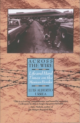 Across the Wire: Life and Hard Times on the Mex... 0385425309 Book Cover