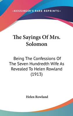 The Sayings Of Mrs. Solomon: Being The Confessi... 1120976111 Book Cover