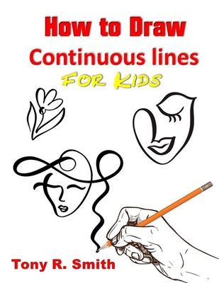 How to Draw Continuous lines for Kids: Step By ... 1706931484 Book Cover