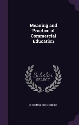 Meaning and Practice of Commercial Education 1355899249 Book Cover