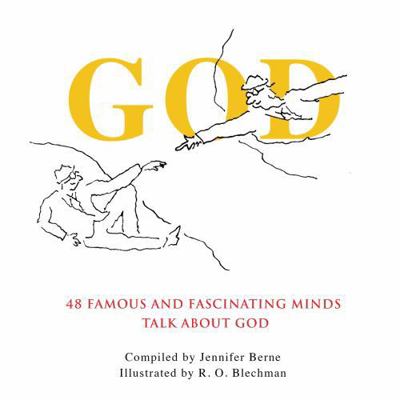 God: 48 Famous and Fascinating Minds Talk about... 0762462329 Book Cover