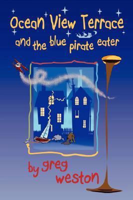 Ocean View Terrace and the Blue Pirate Eater 140920278X Book Cover