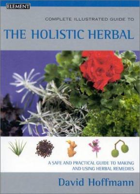 Complete Illustrated Guide to Holistic Herbal: ... 0007133014 Book Cover