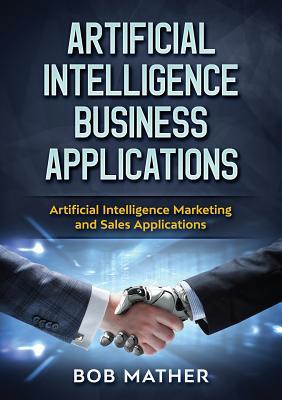 Artificial Intelligence Business Applications: ... 1922300020 Book Cover