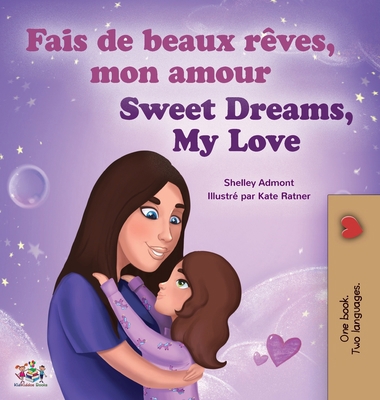 Sweet Dreams, My Love (French English Bilingual... [French] [Large Print] 1525931938 Book Cover