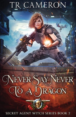 Never Say Never to a Dragon B0C8QFPWWY Book Cover