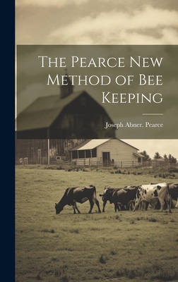 The Pearce new Method of bee Keeping 1021160547 Book Cover