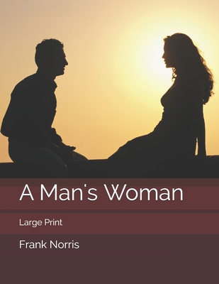 A Man's Woman: Large Print 1707540160 Book Cover
