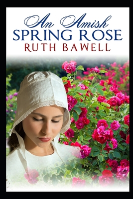 An Amish Spring Rose: Amish Romance B089781T5P Book Cover