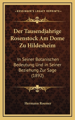 Der Tausendjahrige Rosenstock Am Dome Zu Hildes... [German] 1168690781 Book Cover