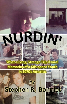Nurdin': What a long, Strange Trip it Was. B0DCTML1W1 Book Cover