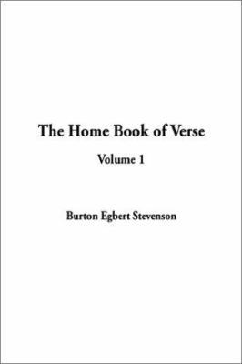 The Home Book of Verse: Volume 1 1404308024 Book Cover