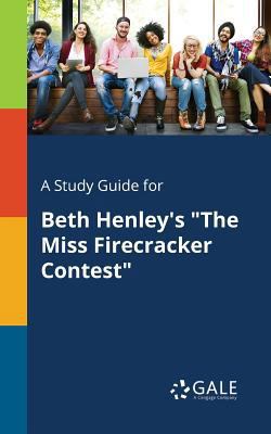 A Study Guide for Beth Henley's "The Miss Firec... 1375392530 Book Cover