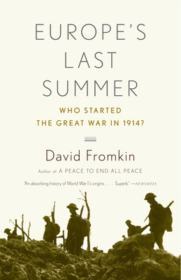 Europe's Last Summer: Who Started the Great War... 037572575X Book Cover