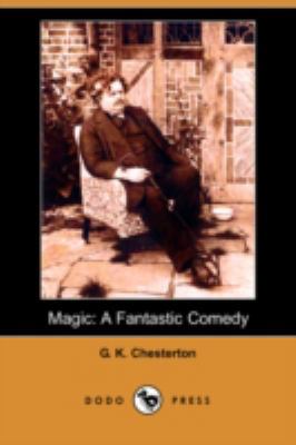 Magic: A Fantastic Comedy (Dodo Press) 1406590932 Book Cover