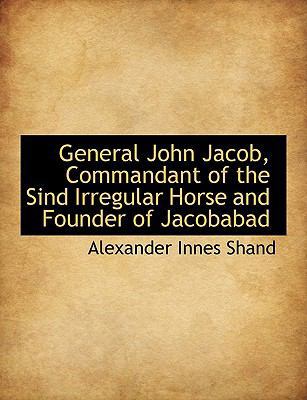 General John Jacob, Commandant of the Sind Irre... 1113734302 Book Cover