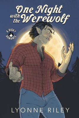 One Night with the Werewolf: A Risky Romance 1917032943 Book Cover