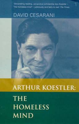 Arthur Koestler: The Homeless Mind 0099289679 Book Cover