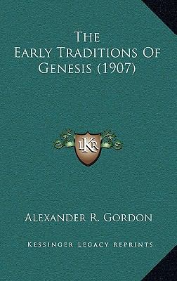 The Early Traditions of Genesis (1907) 1164373374 Book Cover