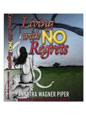 Living With No Regrets 0982000413 Book Cover