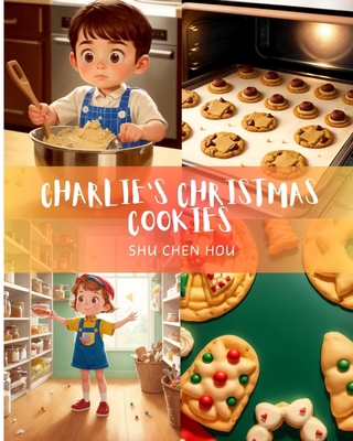 Charlie's Christmas Cookies: Charlie's Cookie C... B0CVQ7VDVP Book Cover