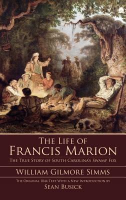 The Life of Francis Marion 1540217698 Book Cover