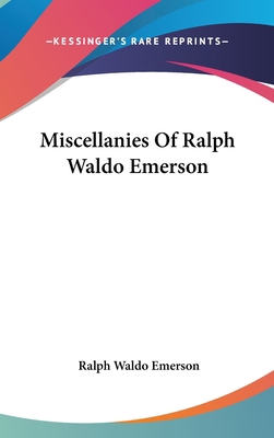 Miscellanies Of Ralph Waldo Emerson 0548549036 Book Cover