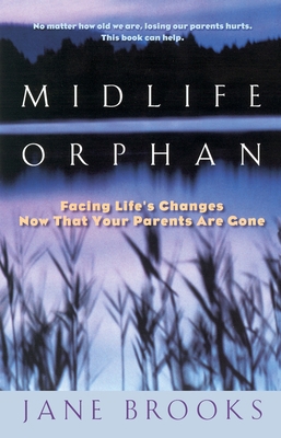 Midlife Orphan: Facing Life's Changes Now That ... 0425166937 Book Cover
