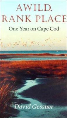 A Wild, Rank Place: One Year on Cape Cod 0874518032 Book Cover