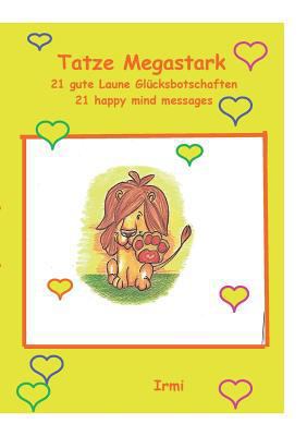 Tatze Megastark: 21 gute Laune Glücksbotschaften [German] 3748108826 Book Cover