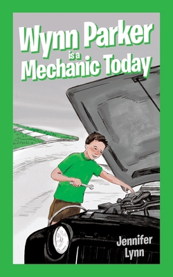 Wynn Parker is a Mechanic Today            Book Cover