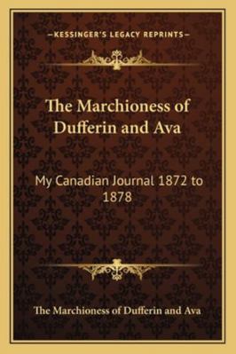 The Marchioness of Dufferin and Ava: My Canadia... 1162778644 Book Cover