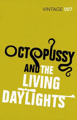 Octopussy And, the Living Daylights. Ian Fleming 009957702X Book Cover