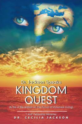 Dr. Jackson Speaks Kingdom Quest: (A Trio of Re... 1546209344 Book Cover