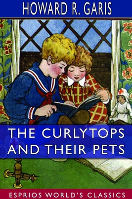 The Curlytops and Their Pets (Esprios Classics)... 1714295524 Book Cover