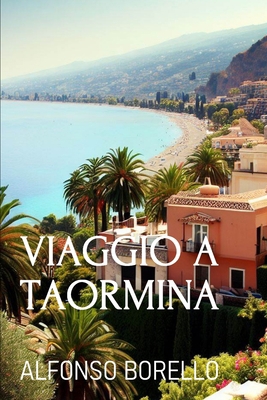 Viaggio a Taormina: Easy Italian Reader [Italian] 1549808745 Book Cover