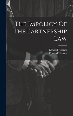 The Impolicy Of The Partnership Law 101964334X Book Cover